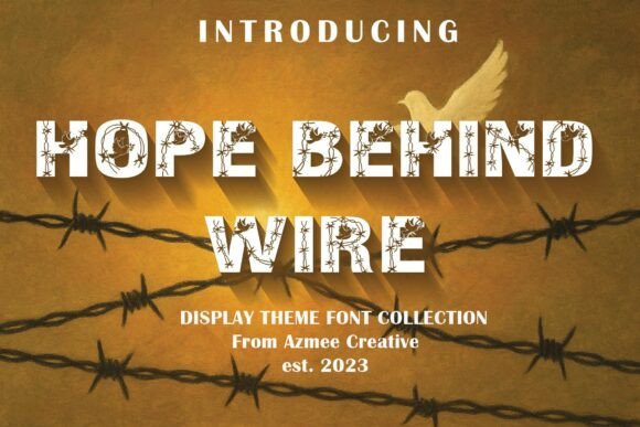 Hope Behind Wire: A Bold Typeface for Stronger Brand Identity