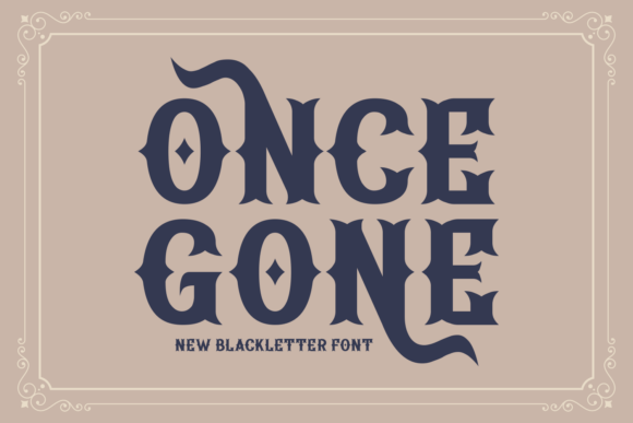 Once Gone: A Bold Blackletter Typeface for Handmade Branding